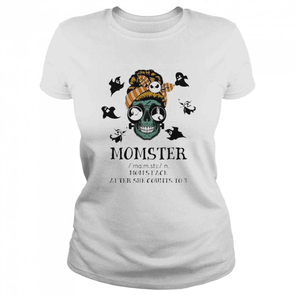 Halloween Skull Momster Moms Face After She Counts To 3 Shirt 1 » Cool Gifts for You - Mfamilygift Halloween Skull Momster Moms Face After She Counts To 3 Shirt 1