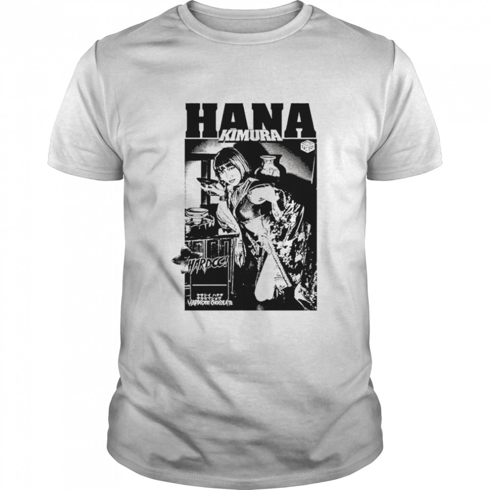 Hana Kimura X Hardcore Chocolate Nice Shirt Hana Kimura X Hardcore Chocolate Nice Shirt