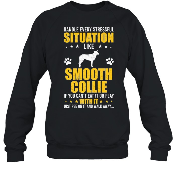Handle Stressful Situation Smooth Collie Dogs Shirt 3 » Cool Gifts for You - Mfamilygift Handle Stressful Situation Smooth Collie Dogs Shirt 3