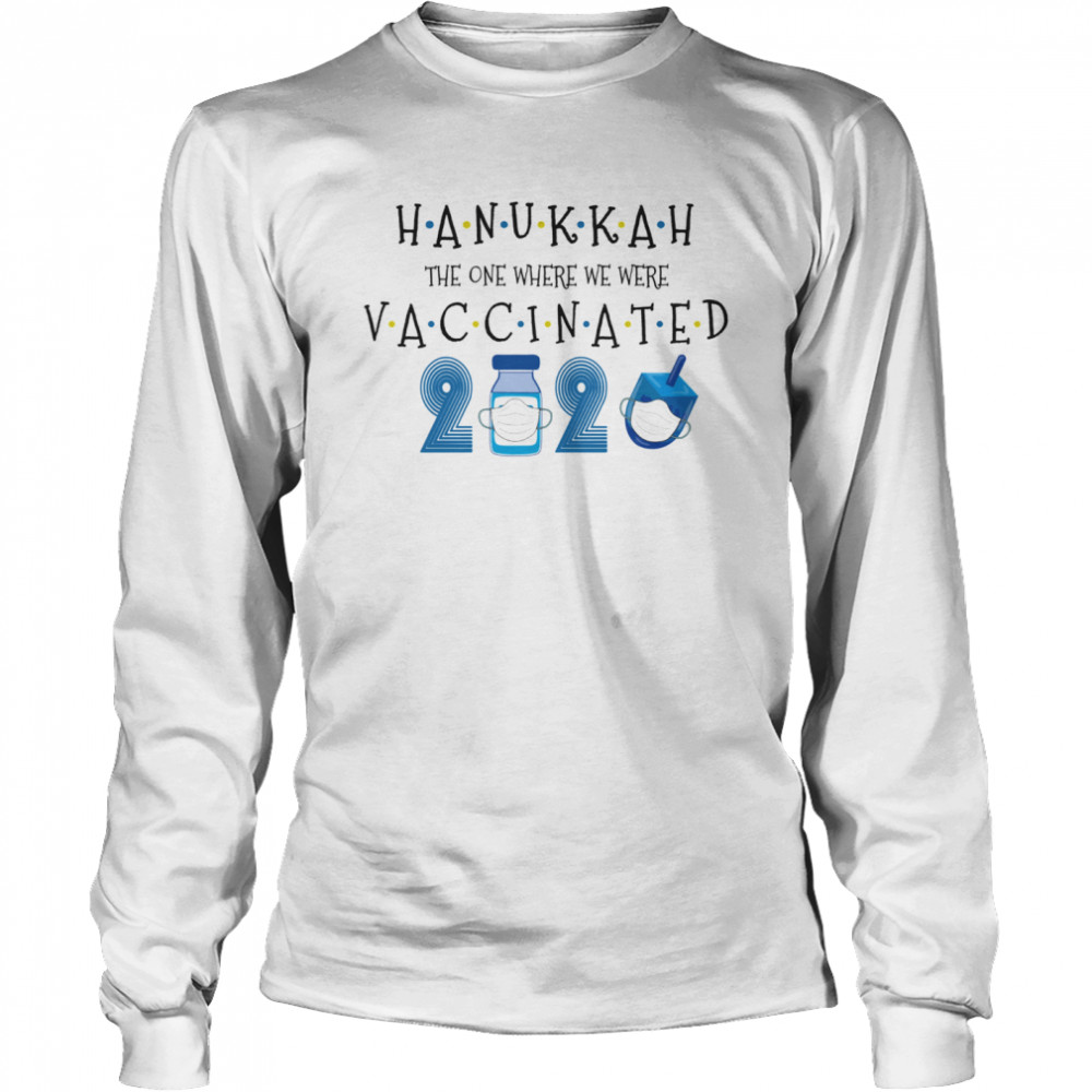 Hanukkah The One Where We Were Vaccinated Happy Hanukkah 2021 Shirt 2 » Cool Gifts for You - Mfamilygift Hanukkah The One Where We Were Vaccinated Happy Hanukkah 2021 Shirt 2