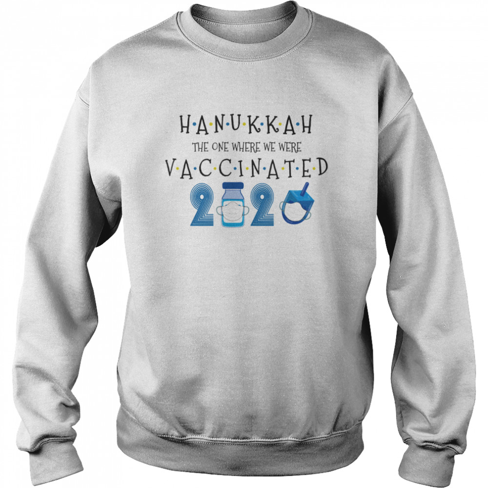 Hanukkah The One Where We Were Vaccinated Happy Hanukkah 2021 Shirt 3 » Cool Gifts for You - Mfamilygift Hanukkah The One Where We Were Vaccinated Happy Hanukkah 2021 Shirt 3