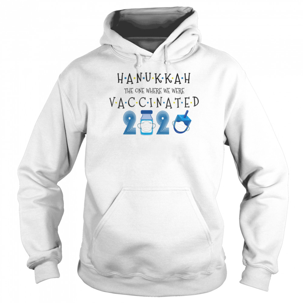 Hanukkah The One Where We Were Vaccinated Happy Hanukkah 2021 Shirt 4 » Cool Gifts for You - Mfamilygift Hanukkah The One Where We Were Vaccinated Happy Hanukkah 2021 Shirt 4