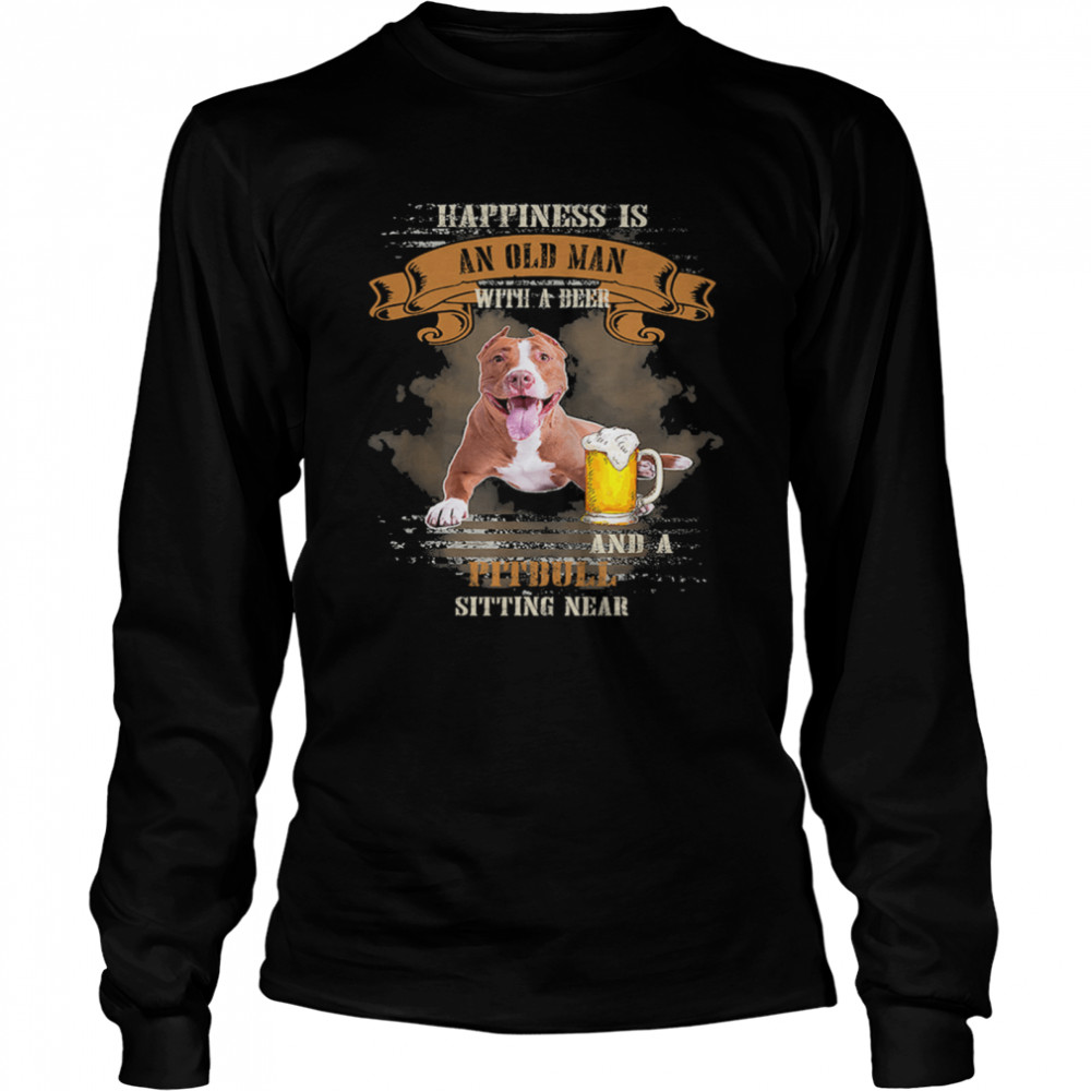Happiness Is An Old Man With A Beer And A Pitbull Sitting Near Shirt 2 » Cool Gifts for You - Mfamilygift Happiness Is An Old Man With A Beer And A Pitbull Sitting Near Shirt 2