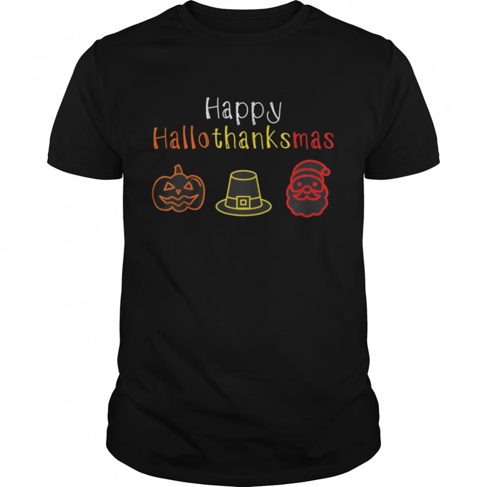 Happy Hallothanksmas For Halloween Thanksgiving Christmas Shirt