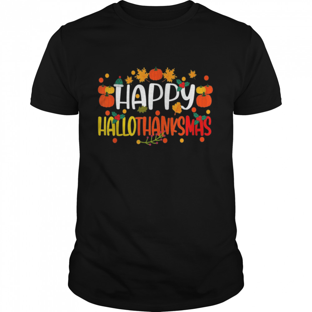 Happy Hallothanksmas Holiday Christmas Thanksgiving Family Shirt