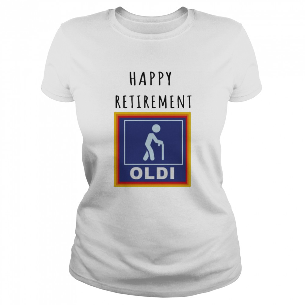 Happy Retirement Oldi Shirt 1 » Cool Gifts for You - Mfamilygift Happy Retirement Oldi Shirt 1