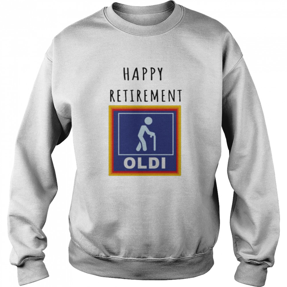 Happy Retirement Oldi Shirt 3 » Cool Gifts for You - Mfamilygift Happy Retirement Oldi Shirt 3