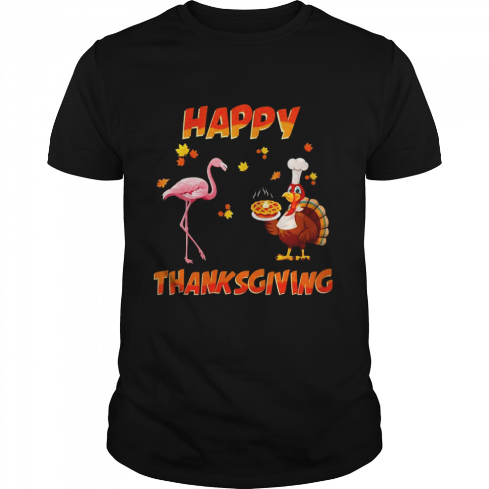 Happy Thanksgiving Dinner Flamingo And Turkey Friends Shirt Happy Thanksgiving Dinner Flamingo And Turkey Friends Shirt