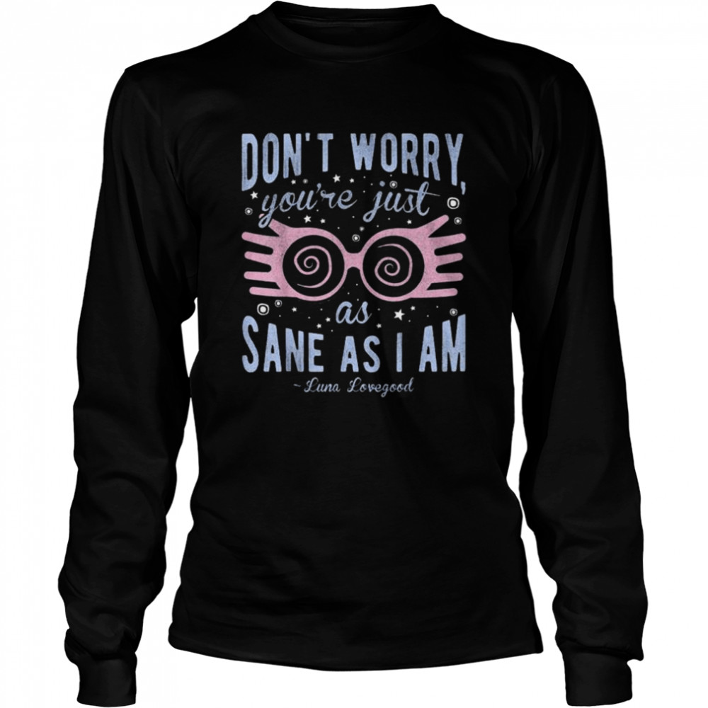 Harry Potter Luna Don’T Worry You’Re Just As Sane As I Am Shirt 2 » Cool Gifts for You - Mfamilygift Harry Potter Luna Don’T Worry You’Re Just As Sane As I Am Shirt 2