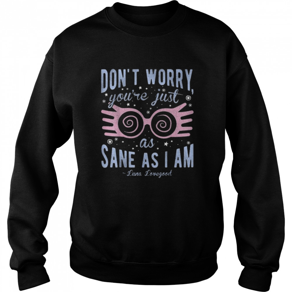Harry Potter Luna Don’T Worry You’Re Just As Sane As I Am Shirt 3 » Cool Gifts for You - Mfamilygift Harry Potter Luna Don’T Worry You’Re Just As Sane As I Am Shirt 3