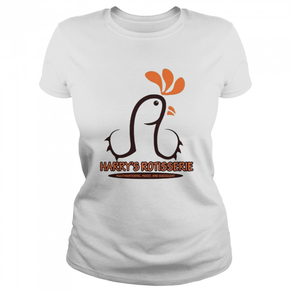 Harry’S Rotisserie Mouthwatering Moist And Succulent T-Shirt 1 » Cool Gifts for You - Mfamilygift Harry’S Rotisserie Mouthwatering Moist And Succulent T-Shirt 1