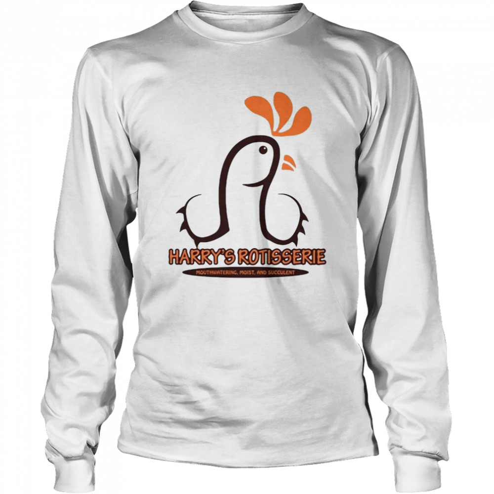 Harry’S Rotisserie Mouthwatering Moist And Succulent T-Shirt 2 » Cool Gifts for You - Mfamilygift Harry’S Rotisserie Mouthwatering Moist And Succulent T-Shirt 2