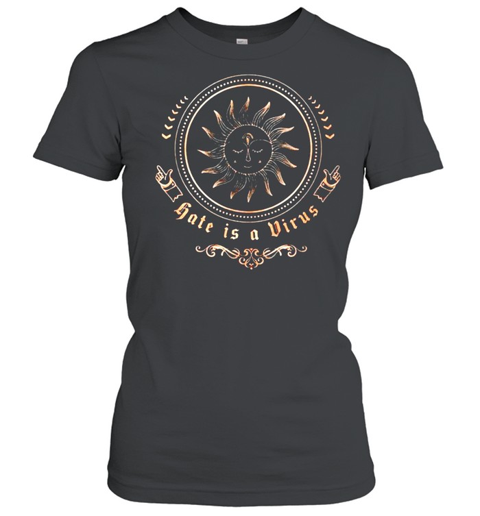 Hate Is A Virus T-Shirt 1 » Cool Gifts for You - Mfamilygift Hate Is A Virus T-Shirt 1