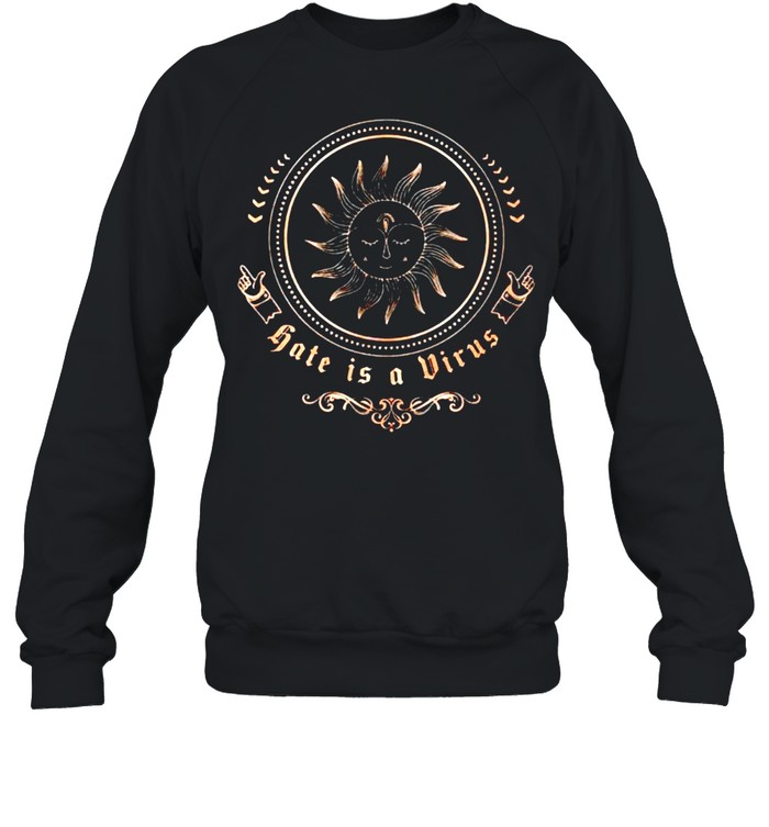 Hate Is A Virus T-Shirt 3 » Cool Gifts for You - Mfamilygift Hate Is A Virus T-Shirt 3