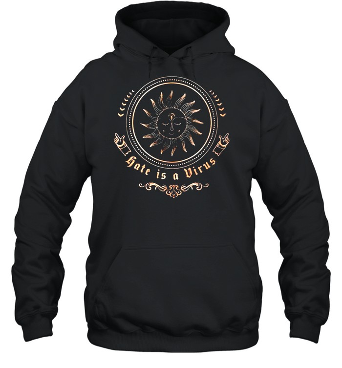Hate Is A Virus T-Shirt 4 » Cool Gifts for You - Mfamilygift Hate Is A Virus T-Shirt 4