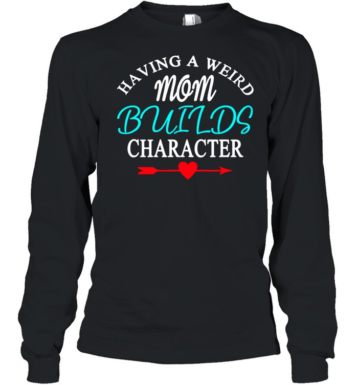 Having A Weird Mom Builds Figur T-Shirt 2 » Cool Gifts for You - Mfamilygift Having A Weird Mom Builds Figur T-Shirt 2