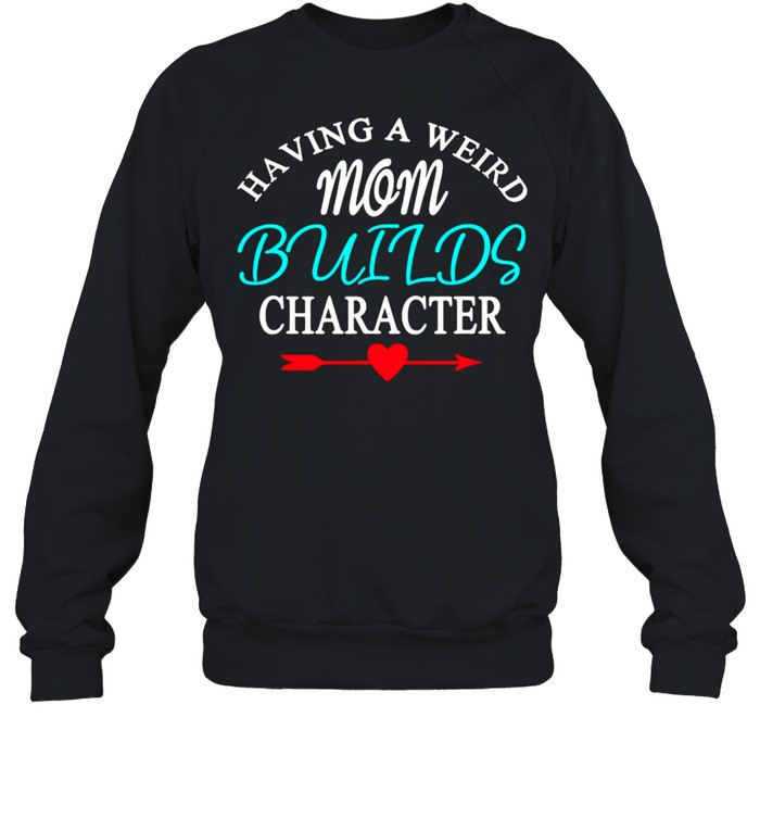 Having A Weird Mom Builds Figur T-Shirt 3 » Cool Gifts for You - Mfamilygift Having A Weird Mom Builds Figur T-Shirt 3
