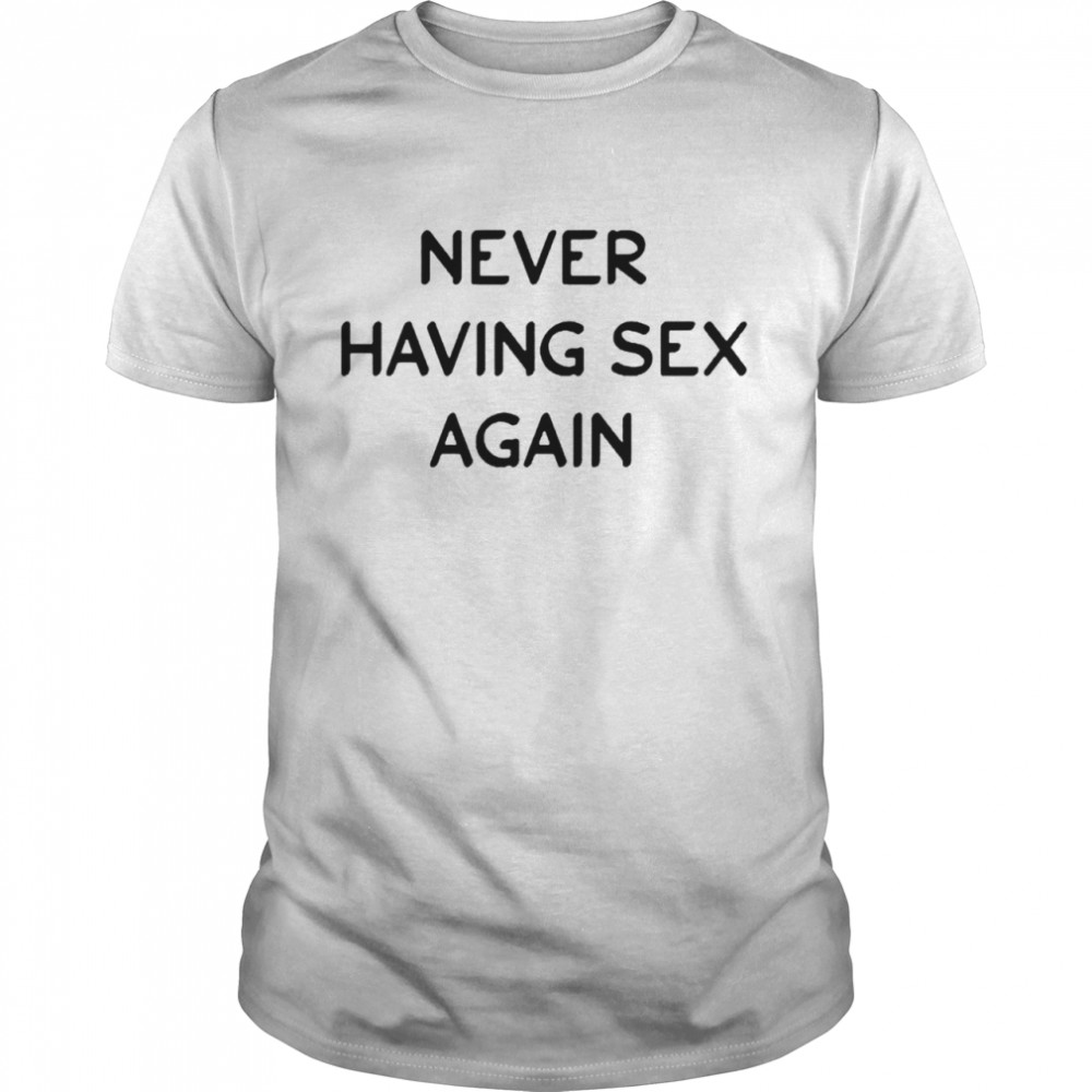 Having Sex Again Shirt Having Sex Again Shirt