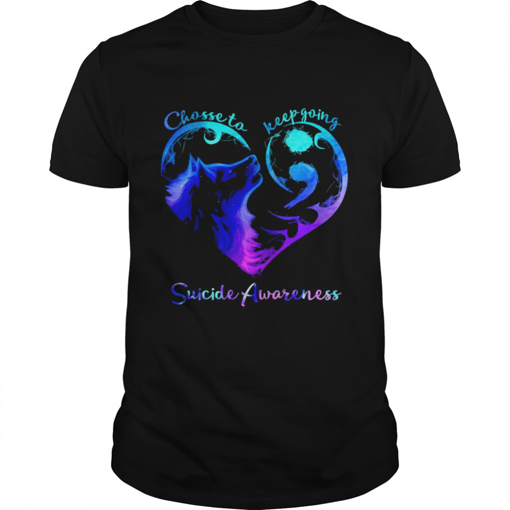 Heart Chose To Keep Going Suicide Awareness Shirt