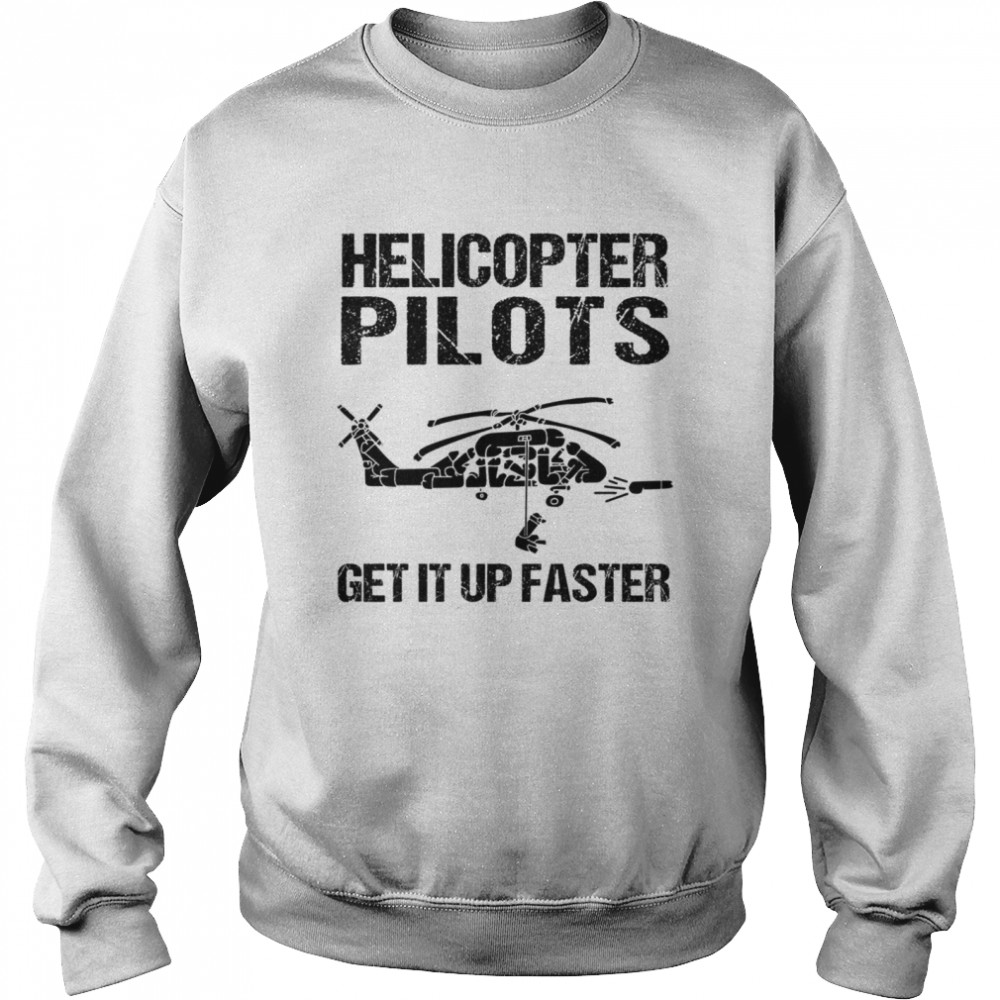 Helicopter Pilots Get It Up Faster Shirt 3 » Cool Gifts for You - Mfamilygift Helicopter Pilots Get It Up Faster Shirt 3