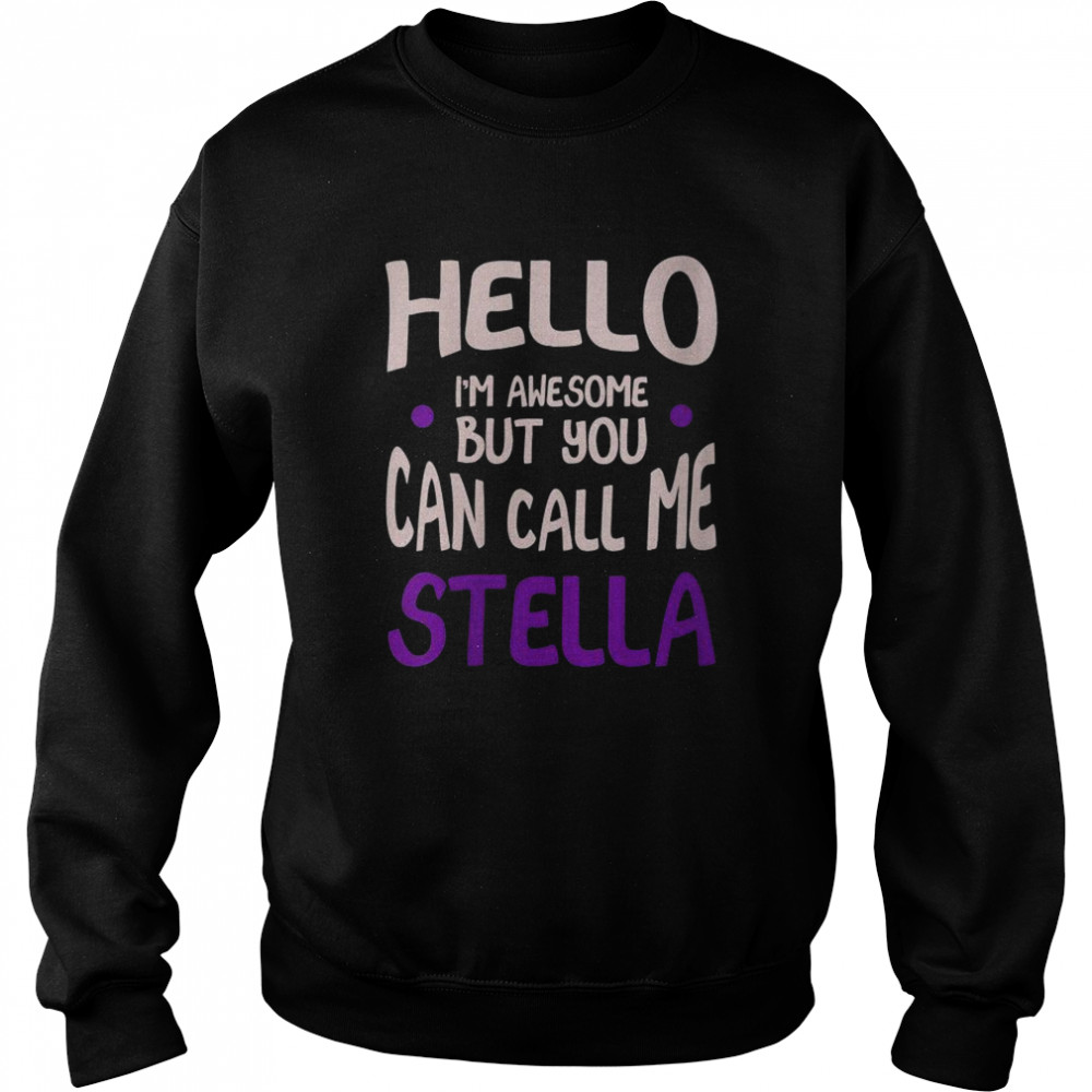 Hello I’M Awesome Call Me Stella Personalized First Name Shirt 3 » Cool Gifts for You - Mfamilygift Hello I’M Awesome Call Me Stella Personalized First Name Shirt 3
