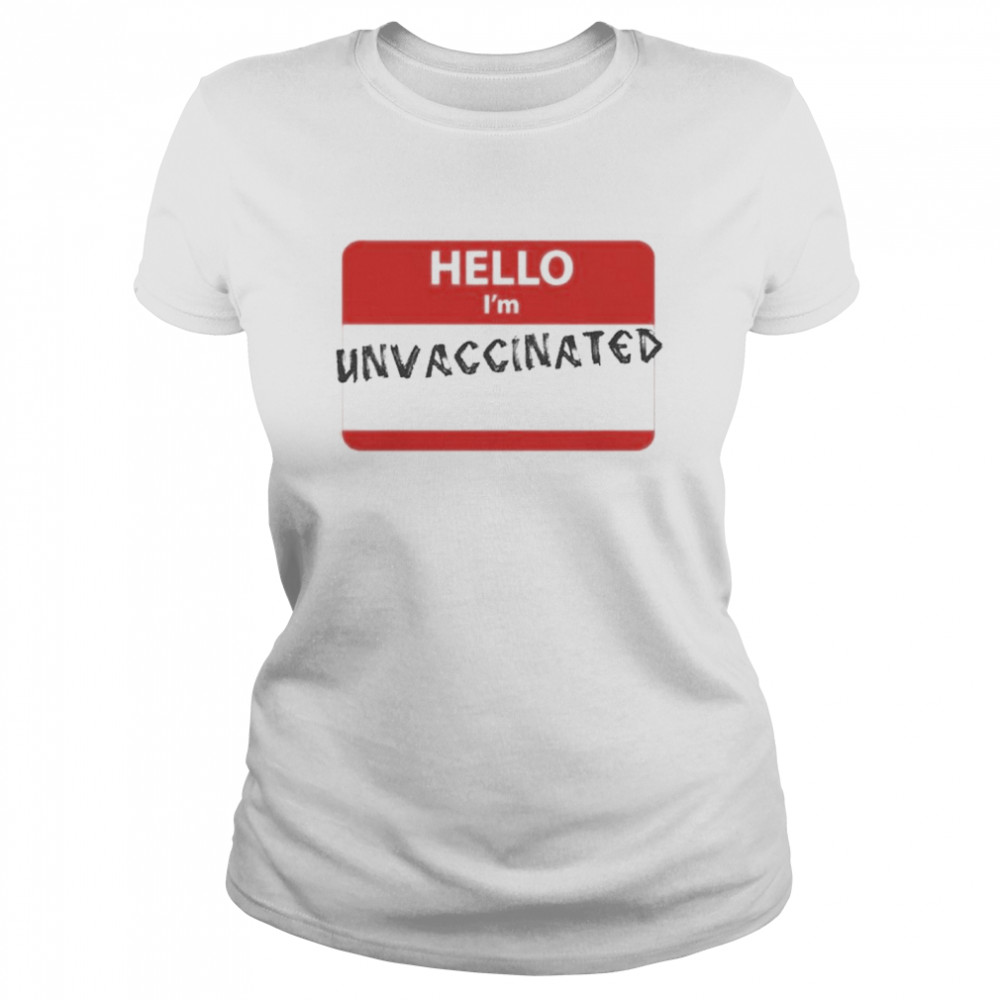 Hello I’M Unvaccinated Shirt 1 » Cool Gifts for You - Mfamilygift Hello I’M Unvaccinated Shirt 1