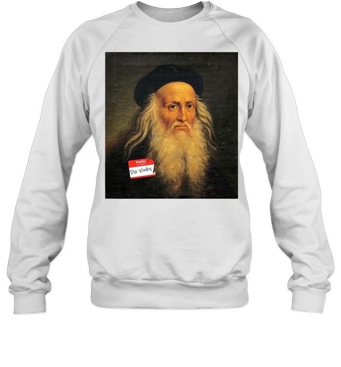 Hello My Name Is Da Vinky T-Shirt 3 » Cool Gifts for You - Mfamilygift Hello My Name Is Da Vinky T-Shirt 3