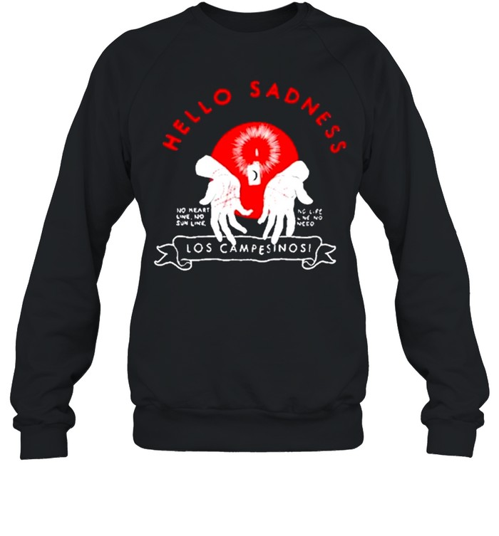 Hello Sadness Los Campesinos Shirt 3 » Cool Gifts for You - Mfamilygift Hello Sadness Los Campesinos Shirt 3