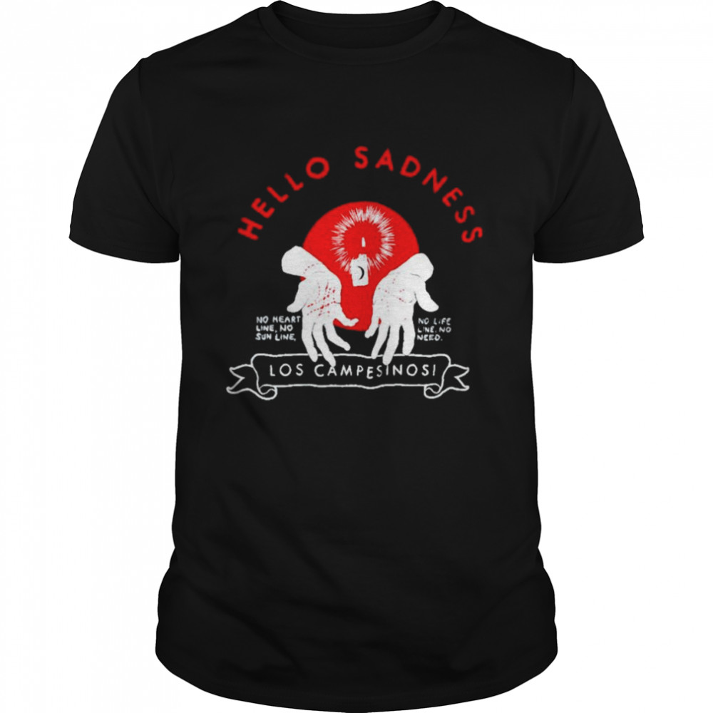 Hello Sadness No Heart Line No Sun Line Los Campesinos Shirt