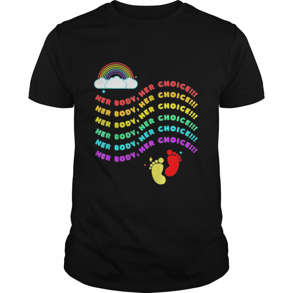Her Body Her Choice Pro Choice Reproductive Right Women 2021 Shirt