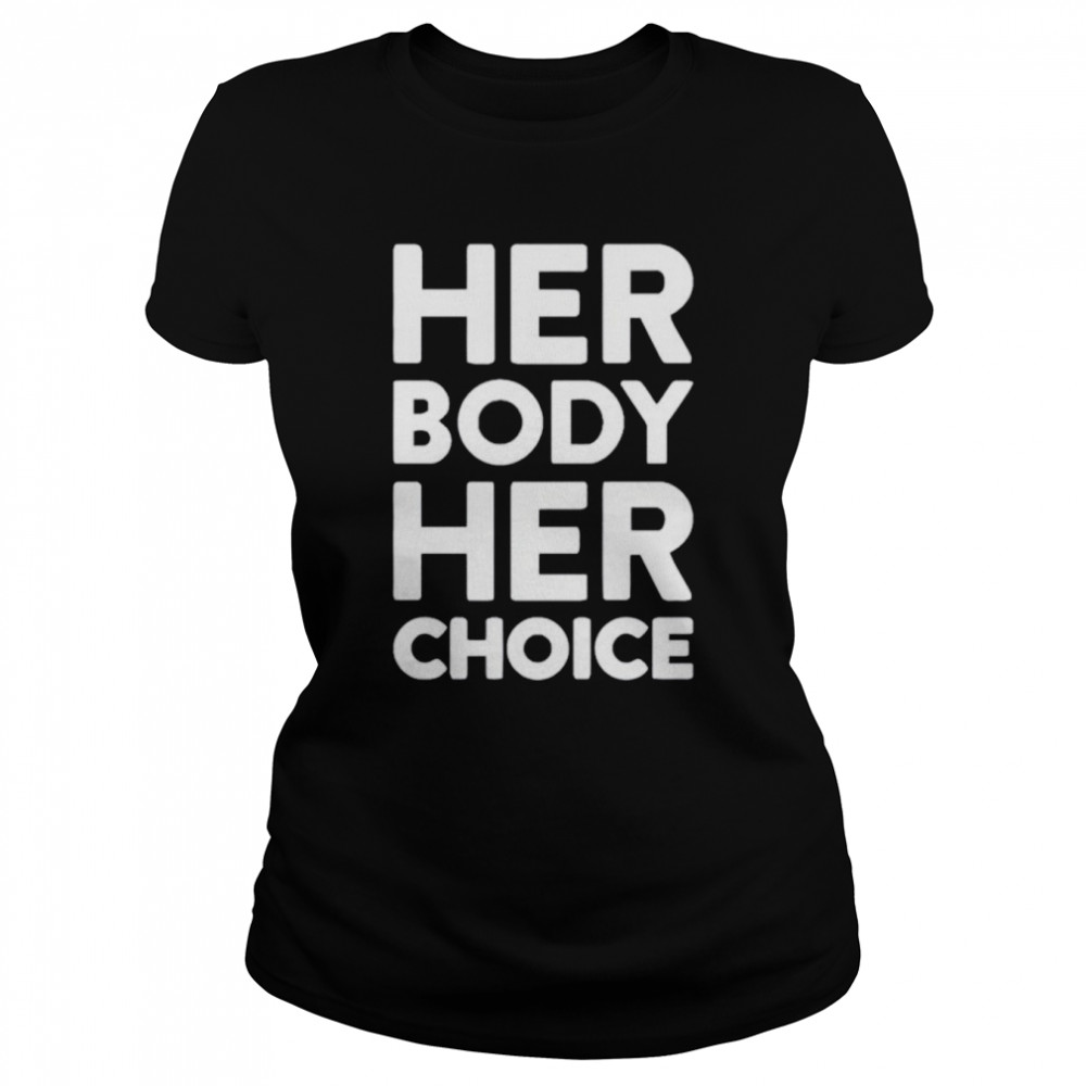 Her Body Her Choice T-Shirt 1 » Cool Gifts for You - Mfamilygift Her Body Her Choice T-Shirt 1
