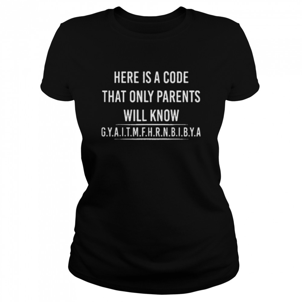 Here Is A Code That Only Parents Will Know Funny Letter Shirt 1 » Cool Gifts for You - Mfamilygift Here Is A Code That Only Parents Will Know Funny Letter Shirt 1
