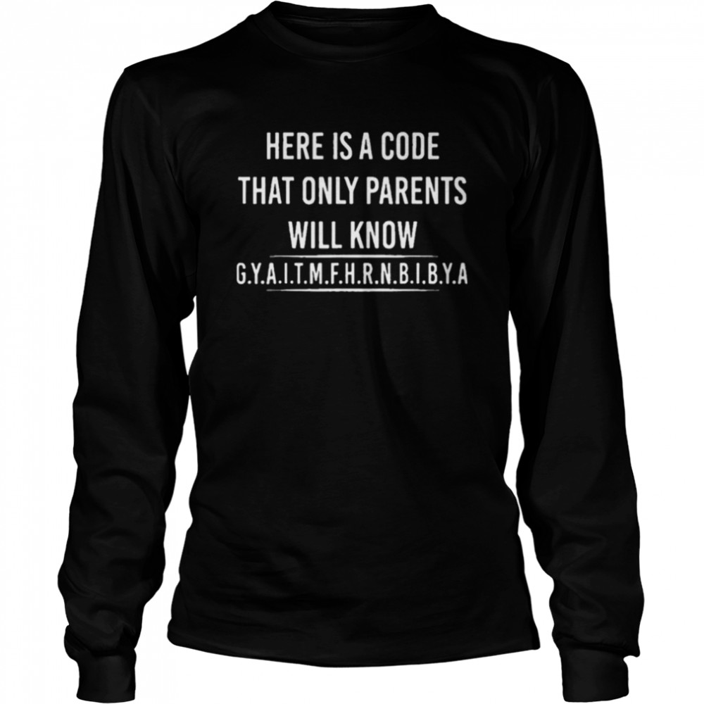Here Is A Code That Only Parents Will Know Funny Letter Shirt 2 » Cool Gifts for You - Mfamilygift Here Is A Code That Only Parents Will Know Funny Letter Shirt 2