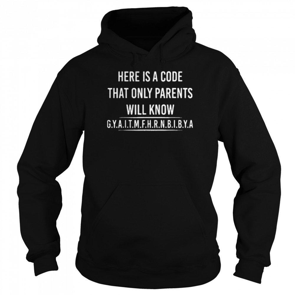 Here Is A Code That Only Parents Will Know Funny Letter Shirt 4 » Cool Gifts for You - Mfamilygift Here Is A Code That Only Parents Will Know Funny Letter Shirt 4