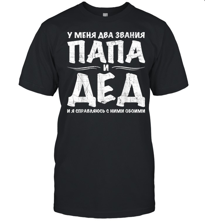 Herren Ich Habe Zwei Titel Papa Opa Outfit Geburtstag Russland Shirt