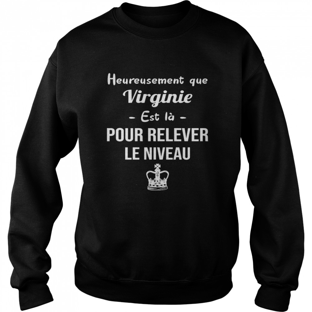 Heureusement Que Virginie Est La Pour Relever Le Niveau Shirt 3 » Cool Gifts for You - Mfamilygift Heureusement Que Virginie Est La Pour Relever Le Niveau Shirt 3