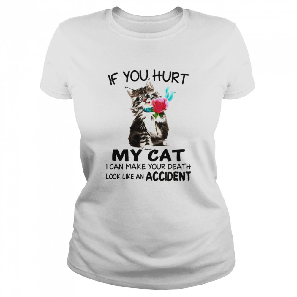If You Hurt My Cat I Can Make Your Death Shirt 1 » Cool Gifts for You - Mfamilygift If You Hurt My Cat I Can Make Your Death Shirt 1