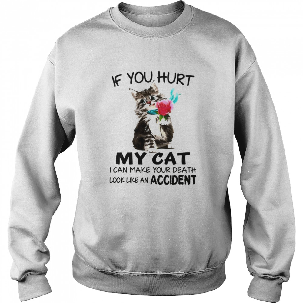 If You Hurt My Cat I Can Make Your Death Shirt 3 » Cool Gifts for You - Mfamilygift If You Hurt My Cat I Can Make Your Death Shirt 3