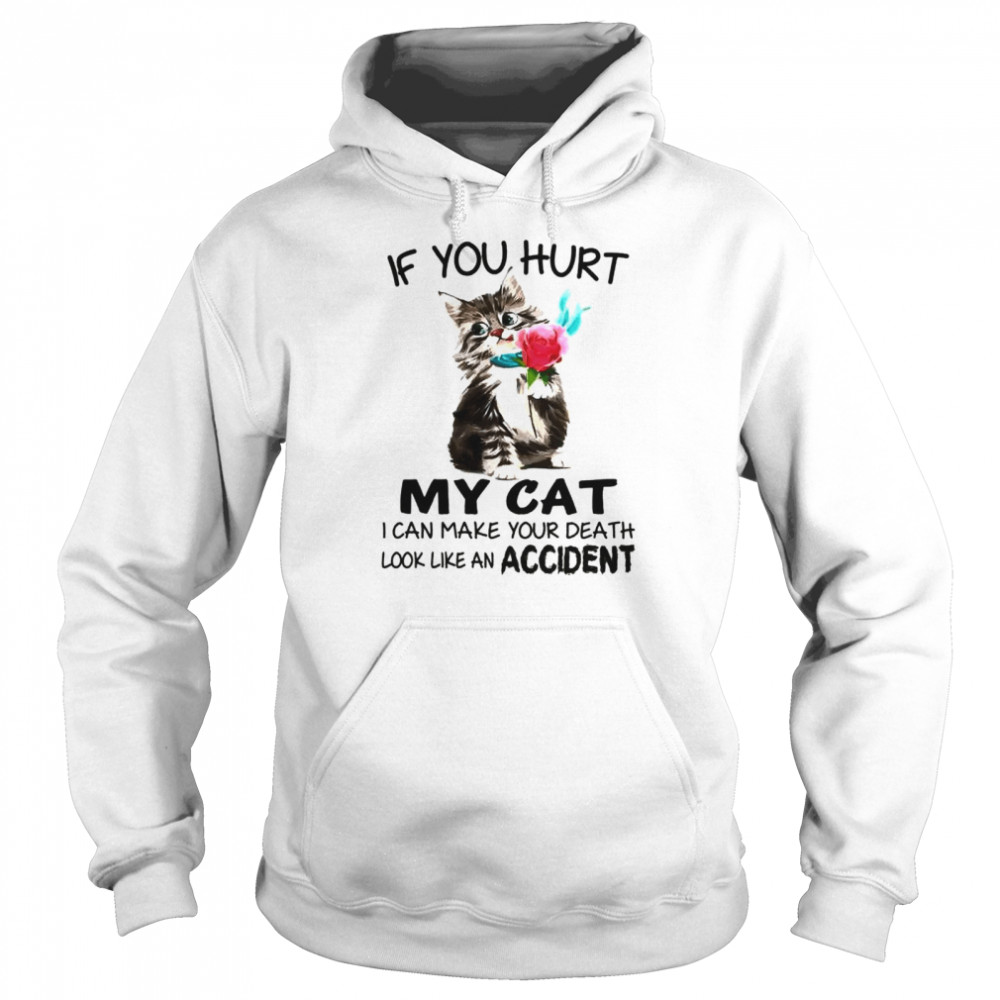 If You Hurt My Cat I Can Make Your Death Shirt 4 » Cool Gifts for You - Mfamilygift If You Hurt My Cat I Can Make Your Death Shirt 4
