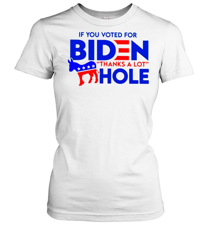 If You Voted For Biden Thanks A Lot Hole Anti Biden T-Shirt 1 » Cool Gifts for You - Mfamilygift If You Voted For Biden Thanks A Lot Hole Anti Biden T-Shirt 1