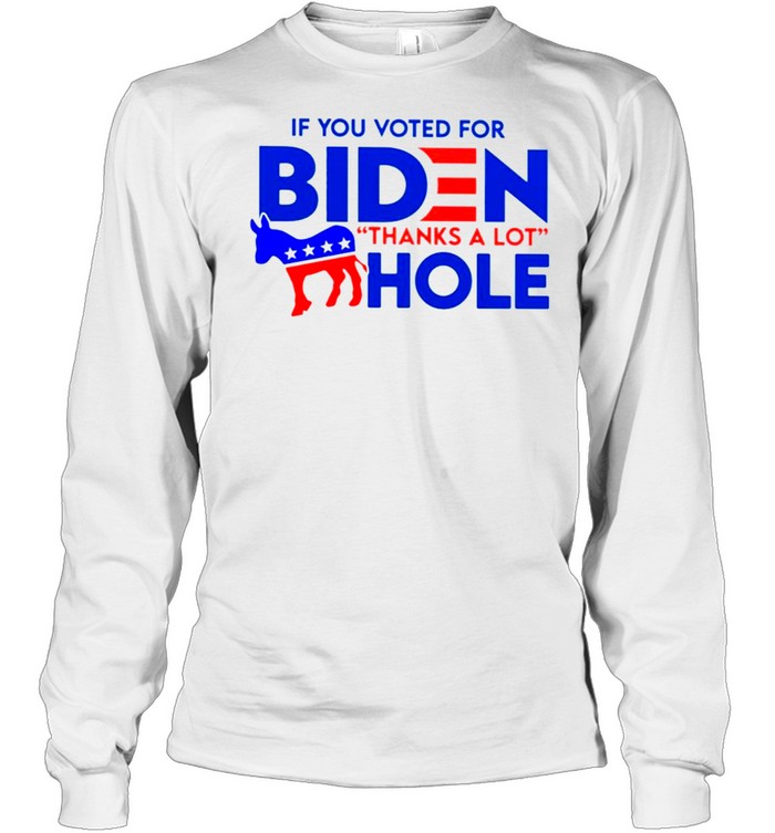 If You Voted For Biden Thanks A Lot Hole Anti Biden T-Shirt 2 » Cool Gifts for You - Mfamilygift If You Voted For Biden Thanks A Lot Hole Anti Biden T-Shirt 2