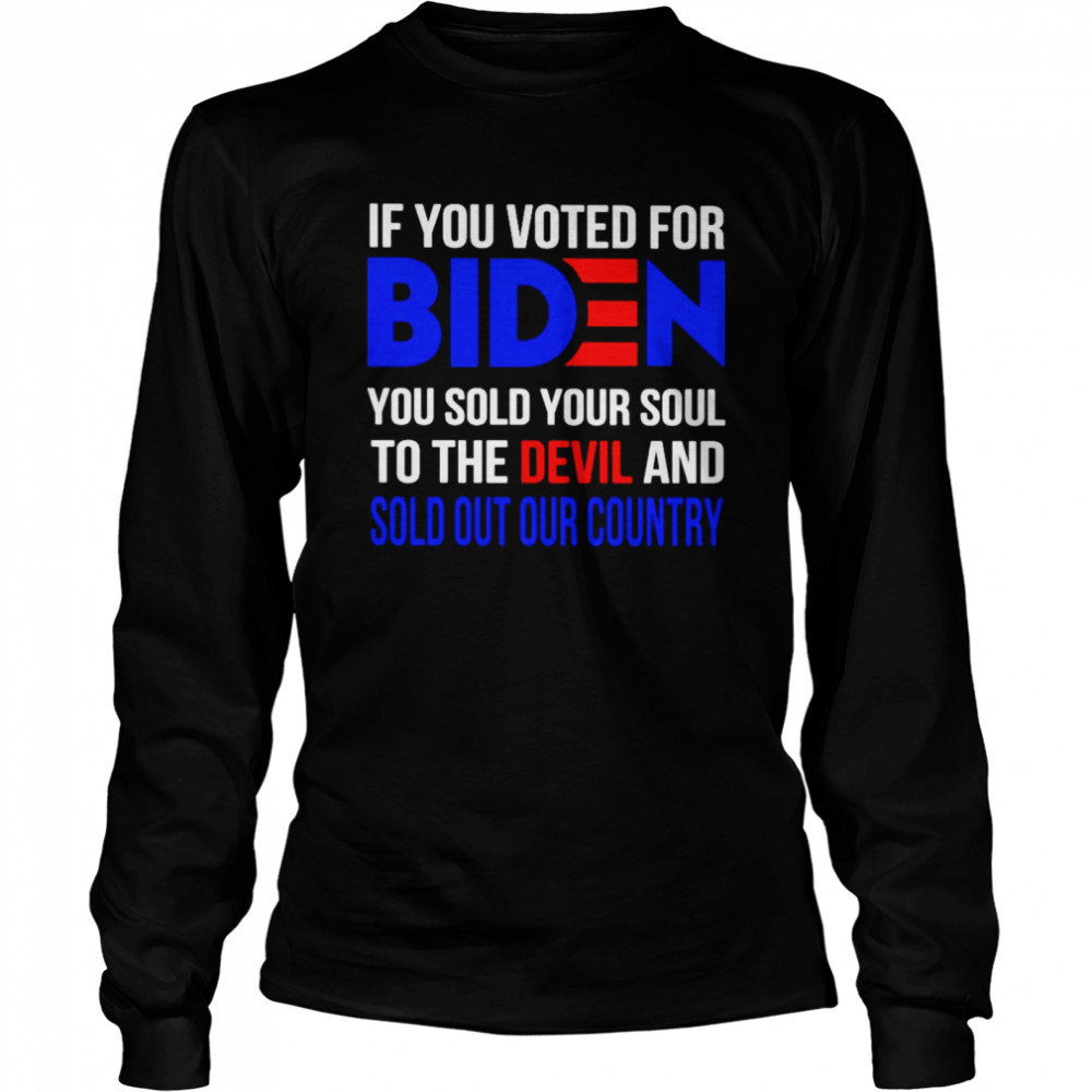 If You Voted For Biden You Sold Your Soul To The Devil Shirt 2 » Cool Gifts for You - Mfamilygift If You Voted For Biden You Sold Your Soul To The Devil Shirt 2