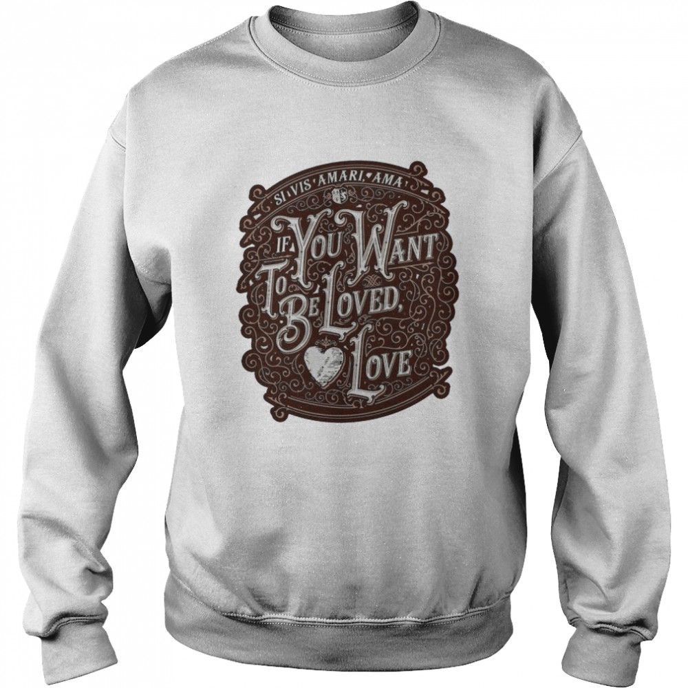 If You Want To Be Loved Love Shirt 3 » Cool Gifts for You - Mfamilygift If You Want To Be Loved Love Shirt 3