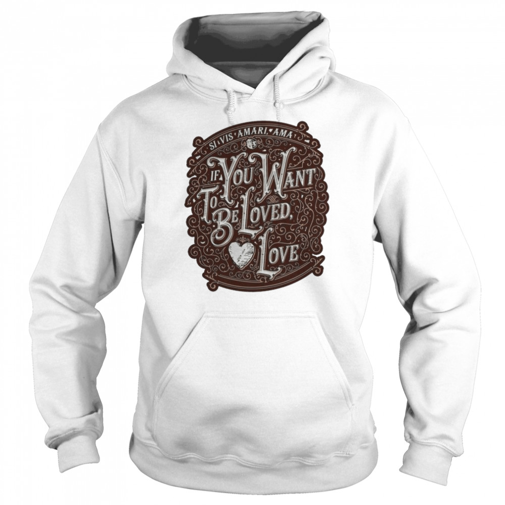 If You Want To Be Loved Love Shirt 4 » Cool Gifts for You - Mfamilygift If You Want To Be Loved Love Shirt 4