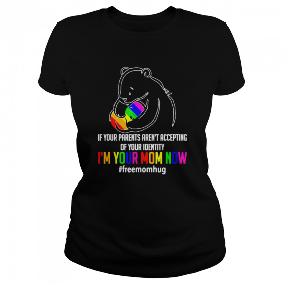 If Your Parents Arent Accepting Of Your Identity Im Your Mom Now Freemomhug Bear Lgbt Shirt 1 » Cool Gifts for You - Mfamilygift If Your Parents Arent Accepting Of Your Identity Im Your Mom Now Freemomhug Bear Lgbt Shirt 1