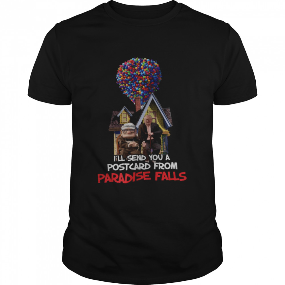 I’Ll Send You A Postcard From Paradise Falls Shirt