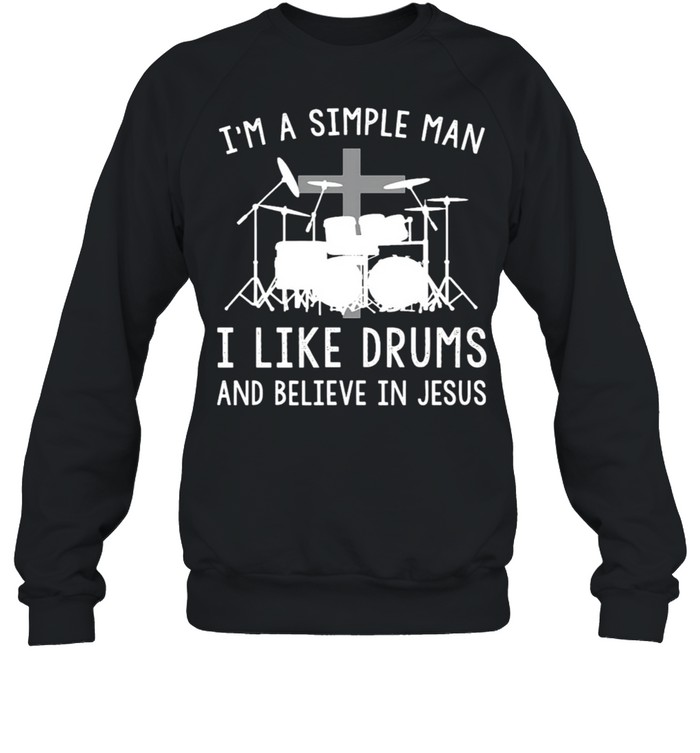 I’M A Simple Man I Like Drums And Believe In Jesus Limited Edition Tee T-Shirt 3 » Cool Gifts for You - Mfamilygift I’M A Simple Man I Like Drums And Believe In Jesus Limited Edition Tee T-Shirt 3