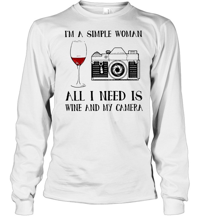 I’M A Simple Woman All I Need Is Wine And My Camera T-Shirt 2 » Cool Gifts for You - Mfamilygift I’M A Simple Woman All I Need Is Wine And My Camera T-Shirt 2