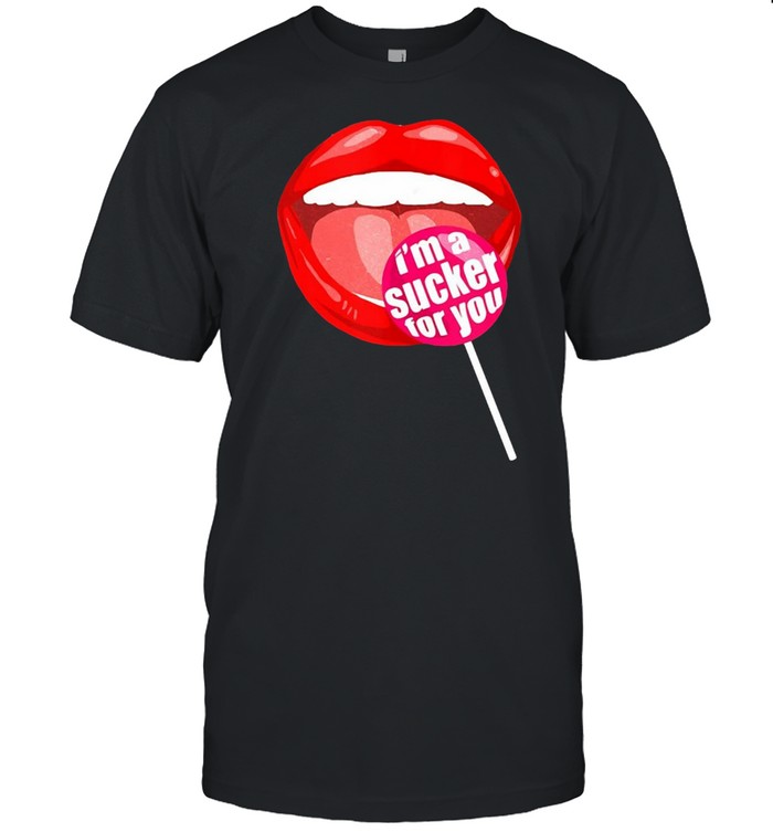I’M A Sucker For You Candy Pop Fans Lollipop T-Shirt