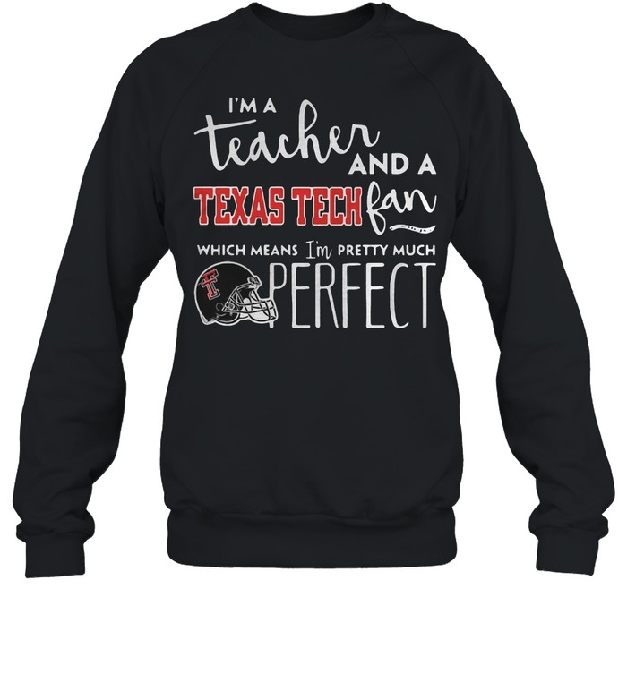 I’M A Teacher And A Texas Tech Fan Which Means I’M Pretty Much Shirt 3 » Cool Gifts for You - Mfamilygift I’M A Teacher And A Texas Tech Fan Which Means I’M Pretty Much Shirt 3